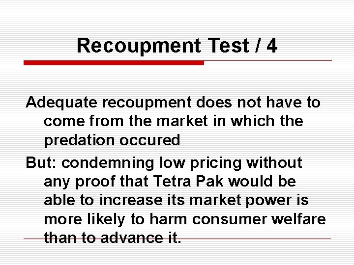 Recoupment Test / 4 Adequate recoupment does not have to come from the market