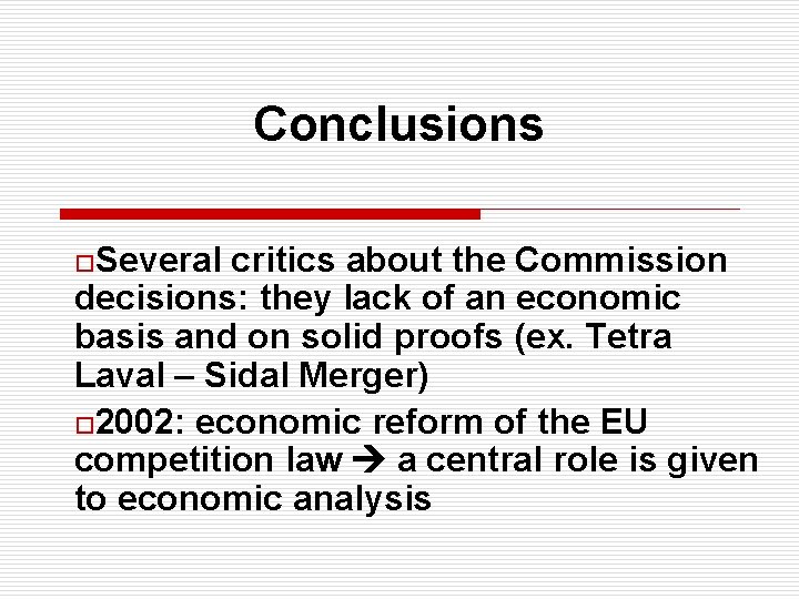 Conclusions o. Several critics about the Commission decisions: they lack of an economic basis