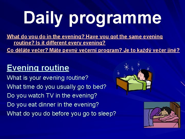 Daily programme What do you do in the evening? Have you got the same