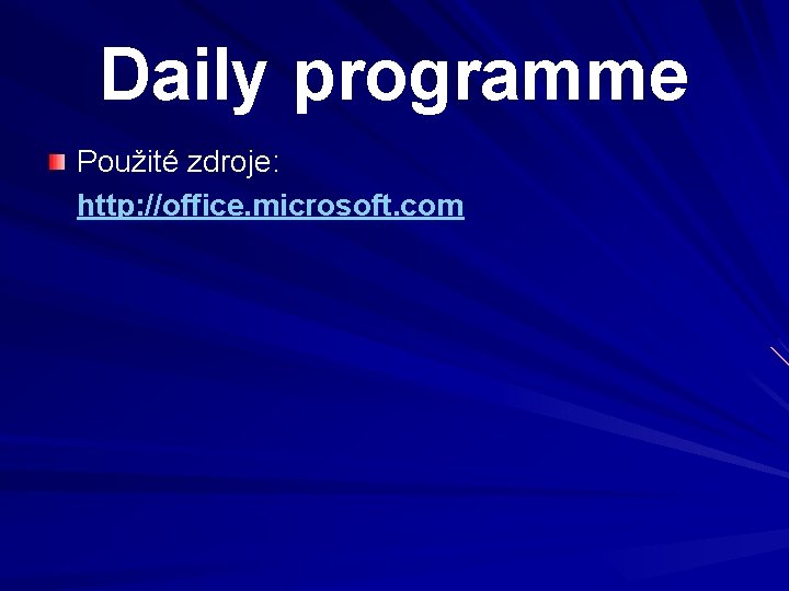 Daily programme Použité zdroje: http: //office. microsoft. com 