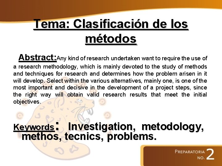 Tema: Clasificación de los métodos Abstract: Any kind of research undertaken want to require