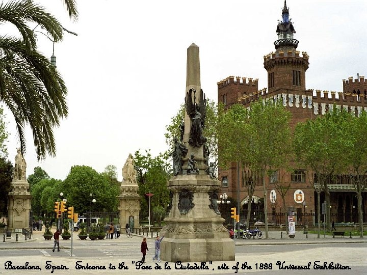 Barcelona, Spain. Entrance to the "Parc de la Ciutadella", site of the 1888 Universal