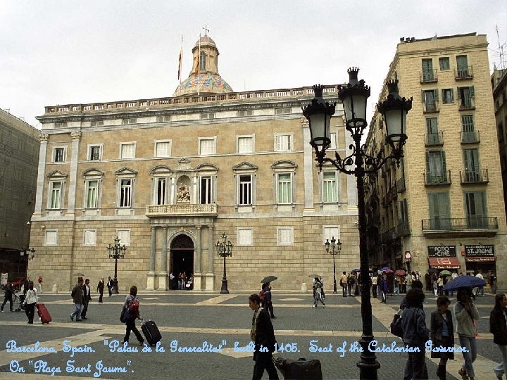 Barcelona, Spain. "Palau de la Generalitat", built in 1405. Seat of the Catalonian Governor.