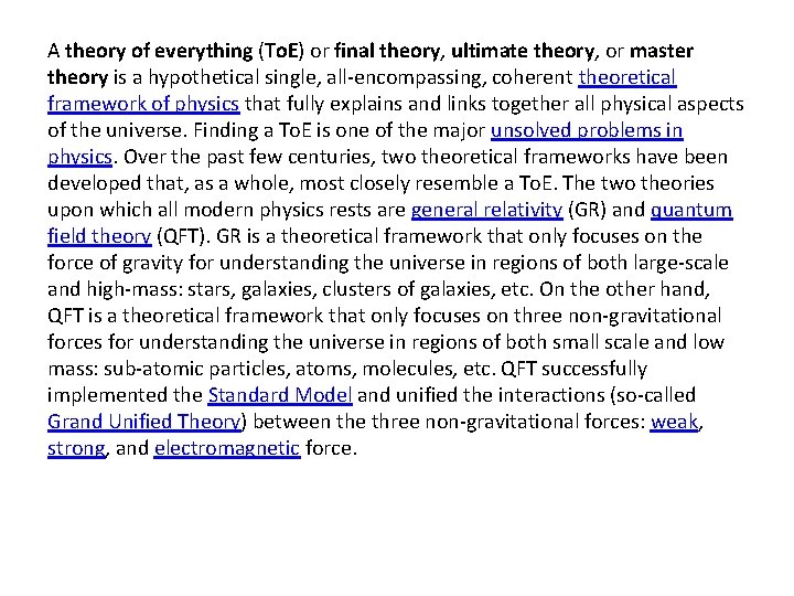 A theory of everything (To. E) or final theory, ultimate theory, or master theory