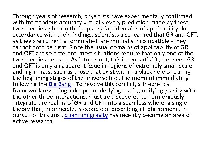 Through years of research, physicists have experimentally confirmed with tremendous accuracy virtually every prediction