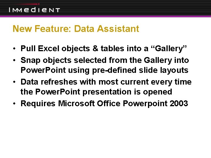 New Feature: Data Assistant • Pull Excel objects & tables into a “Gallery” •