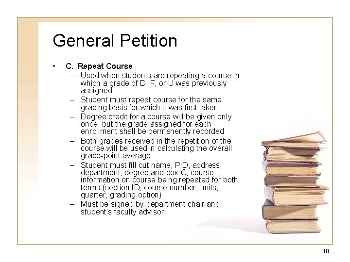 General Petition • C. Repeat Course – Used when students are repeating a course