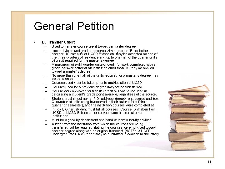 General Petition • D. Transfer Credit – Used to transfer course credit towards a
