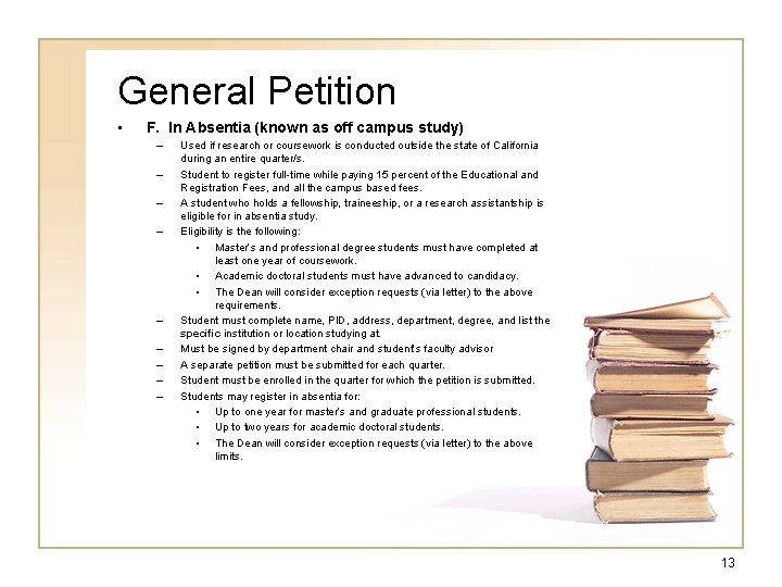 General Petition • F. In Absentia (known as off campus study) – – –