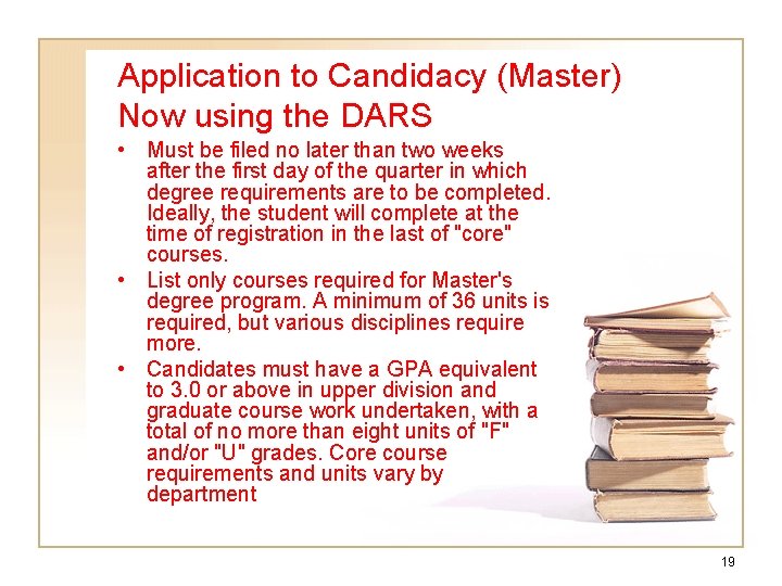 Application to Candidacy (Master) Now using the DARS • Must be filed no later