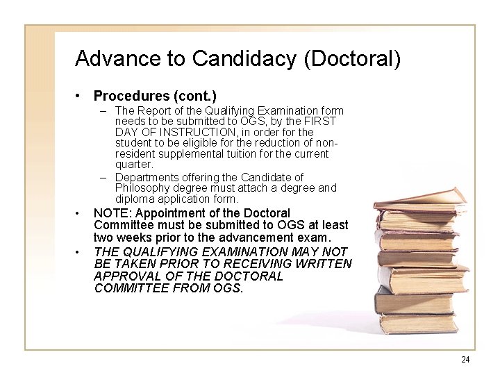 Advance to Candidacy (Doctoral) • Procedures (cont. ) – The Report of the Qualifying