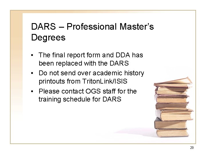 DARS – Professional Master’s Degrees • The final report form and DDA has been