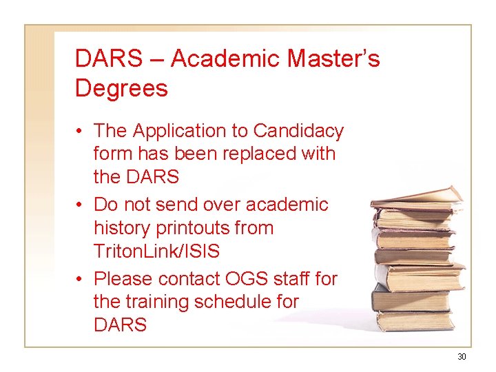 DARS – Academic Master’s Degrees • The Application to Candidacy form has been replaced