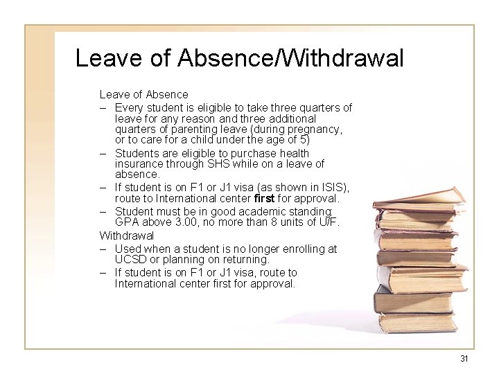 Leave of Absence/Withdrawal Leave of Absence – Every student is eligible to take three