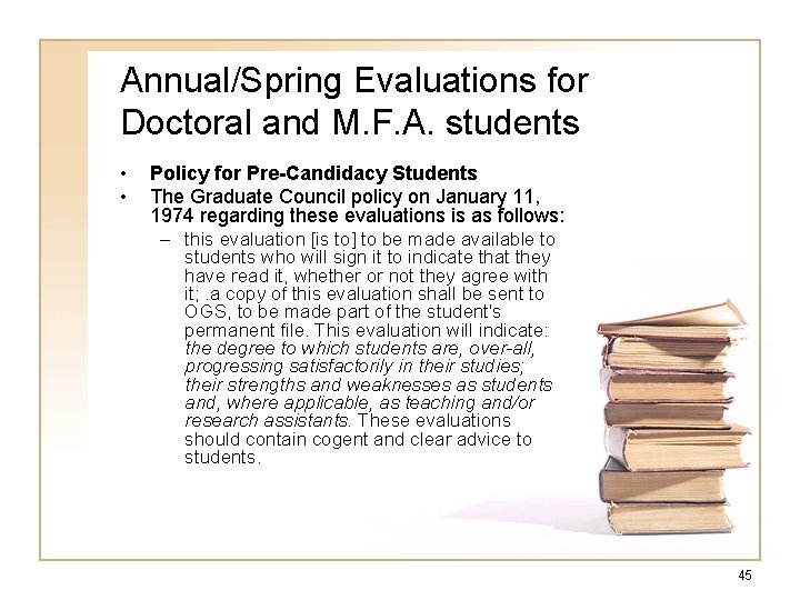Annual/Spring Evaluations for Doctoral and M. F. A. students • • Policy for Pre-Candidacy
