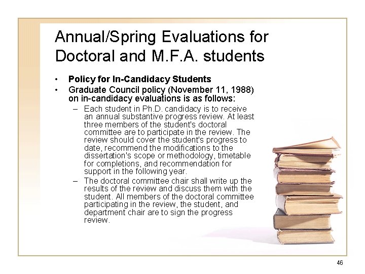 Annual/Spring Evaluations for Doctoral and M. F. A. students • • Policy for In-Candidacy