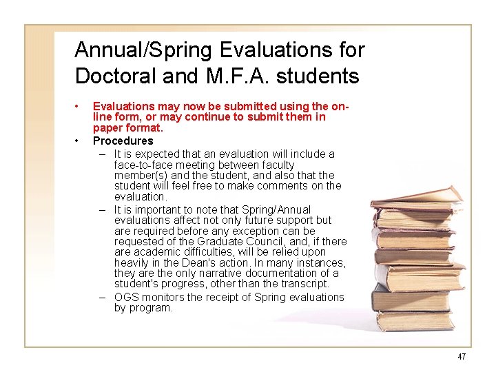 Annual/Spring Evaluations for Doctoral and M. F. A. students • • Evaluations may now