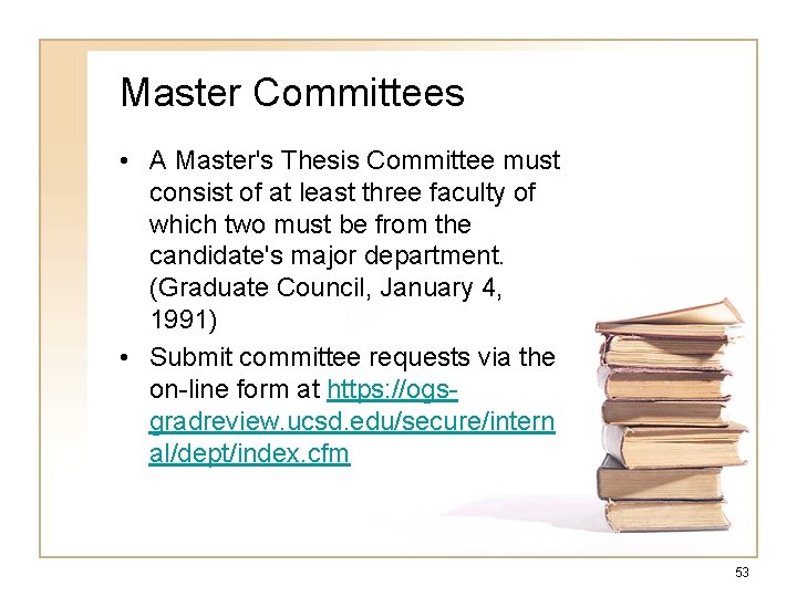 Master Committees • A Master's Thesis Committee must consist of at least three faculty