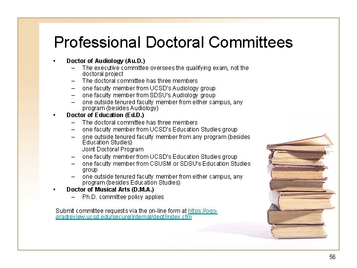 Professional Doctoral Committees • • • Doctor of Audiology (Au. D. ) – The