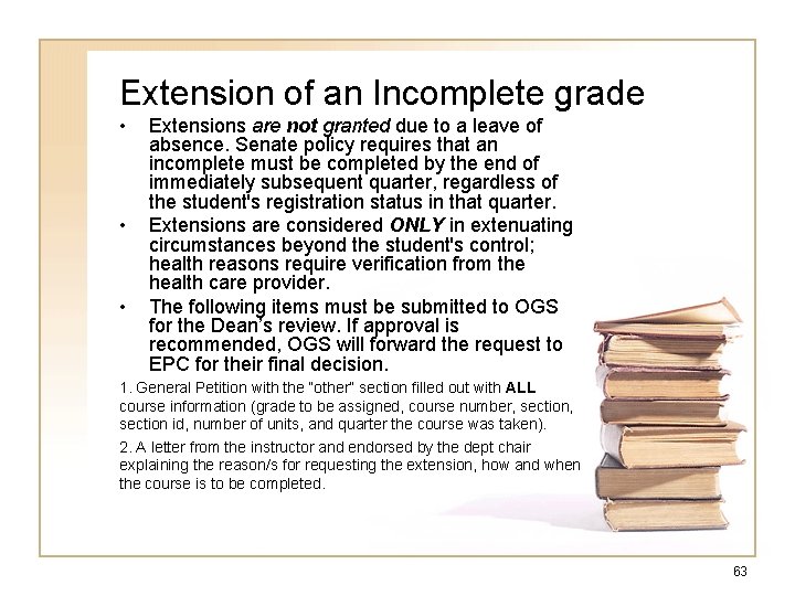 Extension of an Incomplete grade • • • Extensions are not granted due to