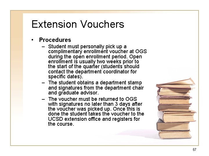 Extension Vouchers • Procedures – Student must personally pick up a complimentary enrollment voucher