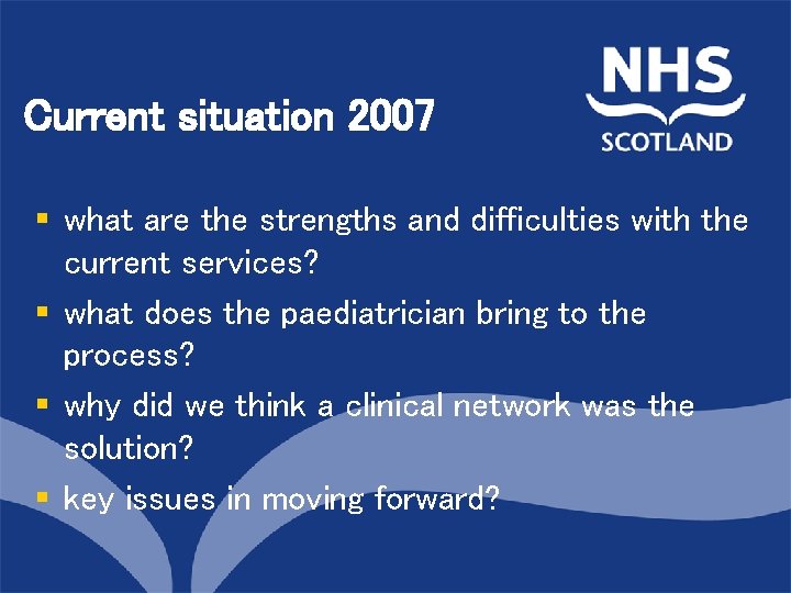 Current situation 2007 North of Scotland Planning Group § what are the strengths and