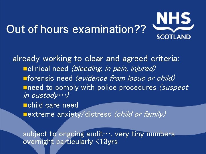 Out of hours examination? ? North of Scotland Planning Group already working to clear