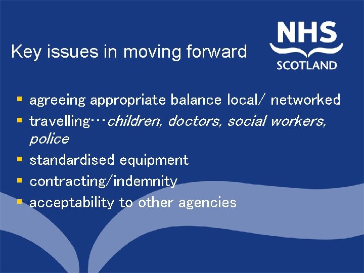 Key issues in moving forward North of Scotland Planning Group § agreeing appropriate balance
