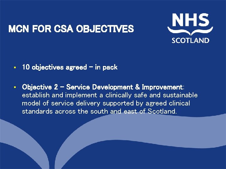 MCN FOR CSA OBJECTIVES North of Scotland Planning Group § 10 objectives agreed –