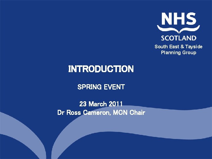 South East & Tayside North of Group Scotland Planning Group INTRODUCTION SPRING EVENT 23