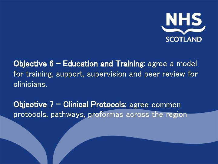 North of Scotland Planning Group Objective 6 - Education and Training: agree a model