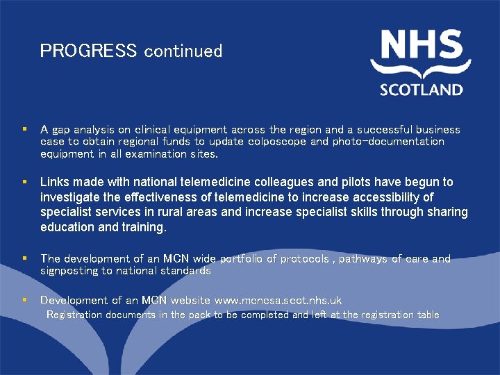 PROGRESS continued North of Scotland § A gap analysis on clinical equipment across the
