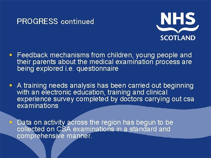 PROGRESS continued North of Scotland § Feedback mechanisms from children, young people and Planning