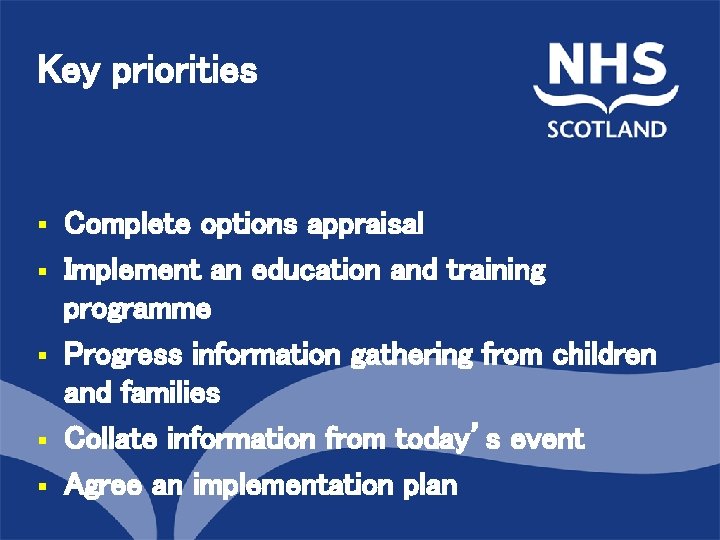 Key priorities North of Scotland Planning Group § § § Complete options appraisal Implement