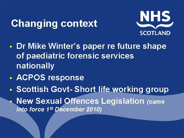 Changing context § § of Scotland Dr Mike Winter’s paper re future. North shape