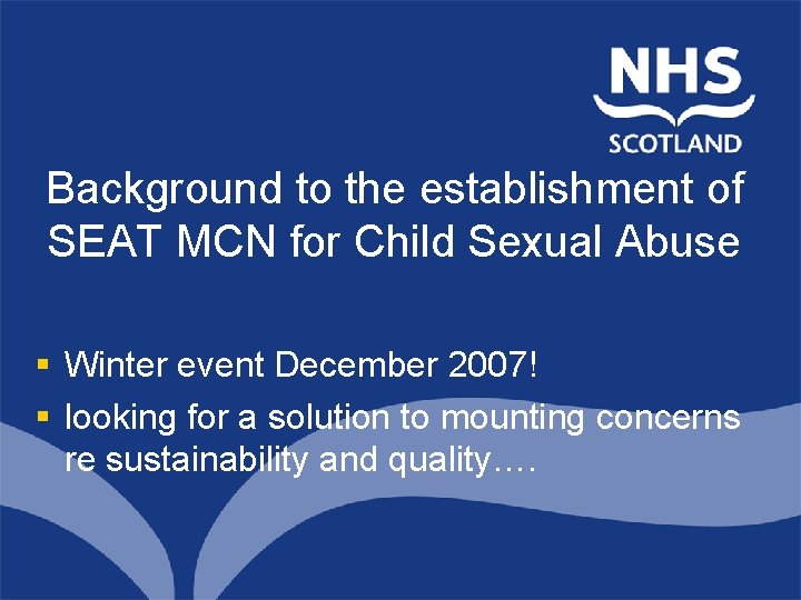 Background to the establishment of SEAT MCN for Child Sexual Abuse North of Scotland