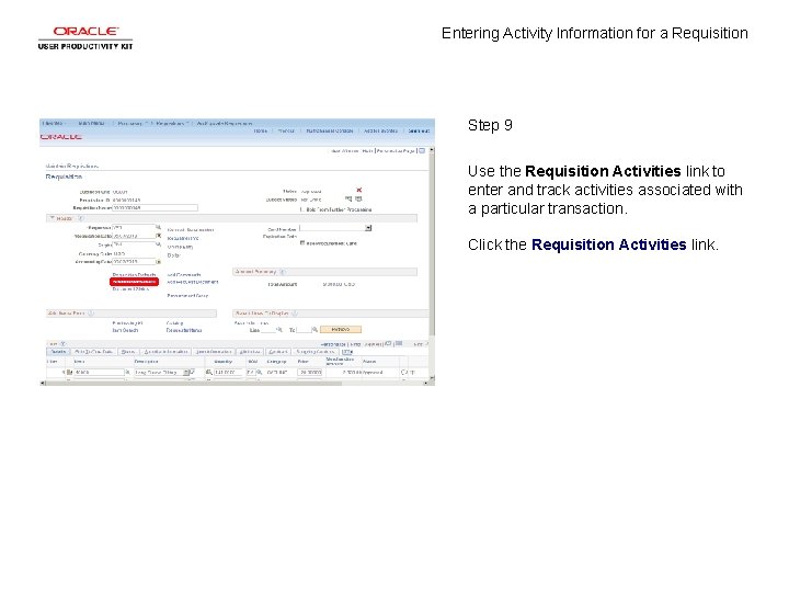 Entering Activity Information for a Requisition Step 9 Use the Requisition Activities link to