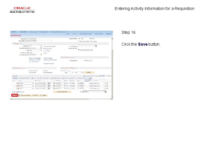 Entering Activity Information for a Requisition Step 16 Click the Save button. 