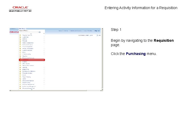 Entering Activity Information for a Requisition Step 1 Begin by navigating to the Requisition