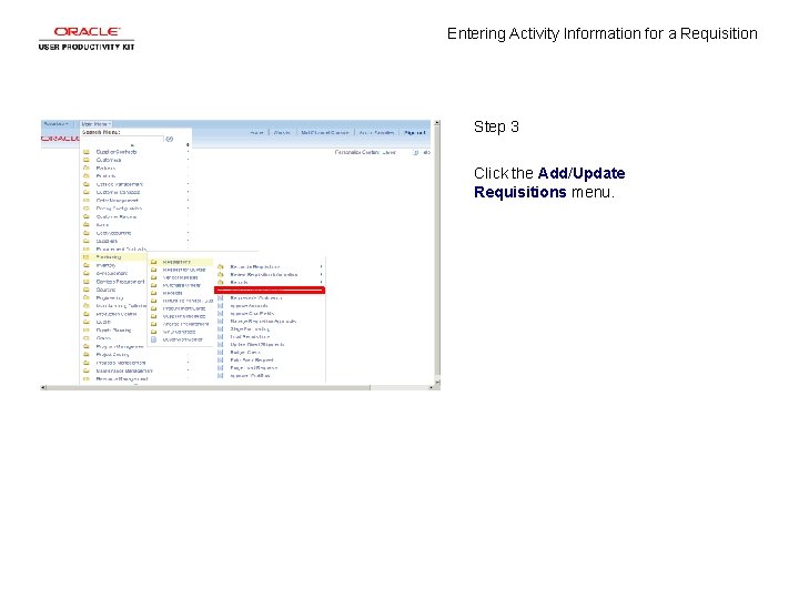 Entering Activity Information for a Requisition Step 3 Click the Add/Update Requisitions menu. 