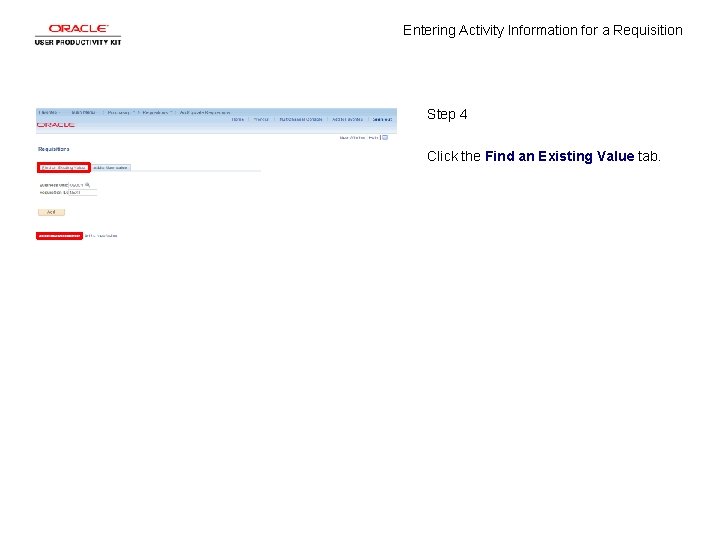 Entering Activity Information for a Requisition Step 4 Click the Find an Existing Value