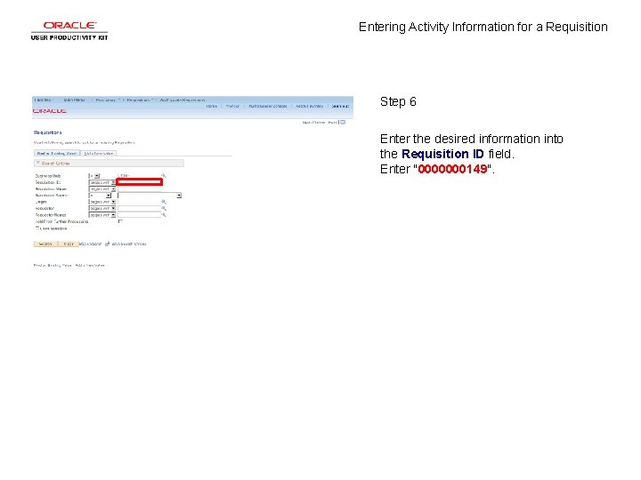 Entering Activity Information for a Requisition Step 6 Enter the desired information into the