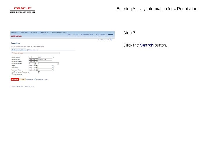 Entering Activity Information for a Requisition Step 7 Click the Search button. 