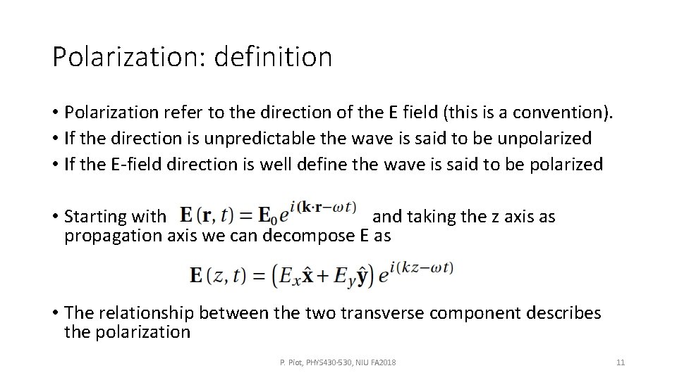 Polarization: definition • Polarization refer to the direction of the E field (this is Polarization: definition • Polarization refer to the direction of the E field (this is