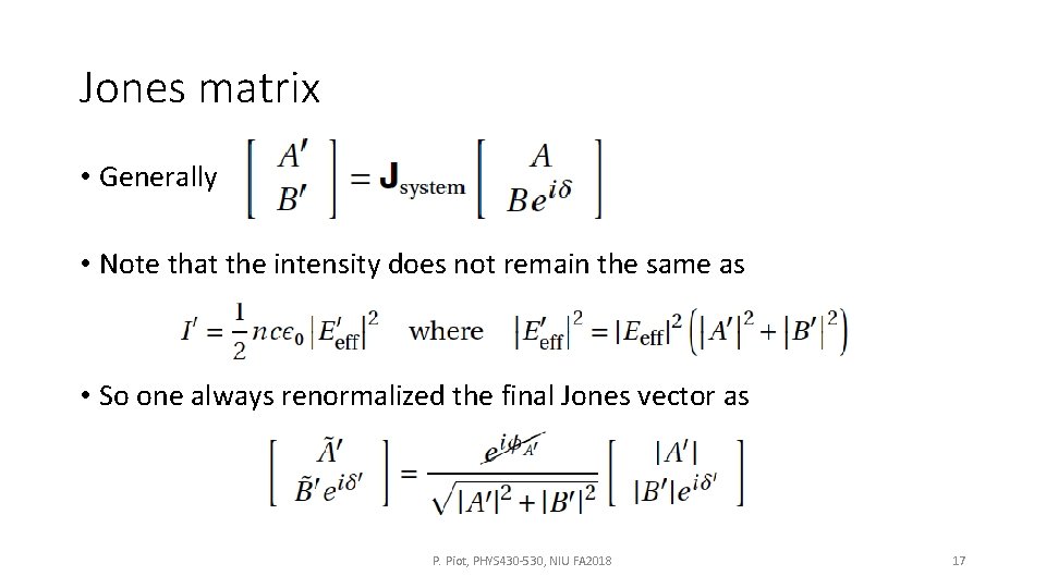 Jones matrix • Generally • Note that the intensity does not remain the same