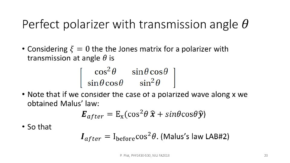 • P. Piot, PHYS 430 -530, NIU FA 2018 20 • P. Piot, PHYS 430 -530, NIU FA 2018 20