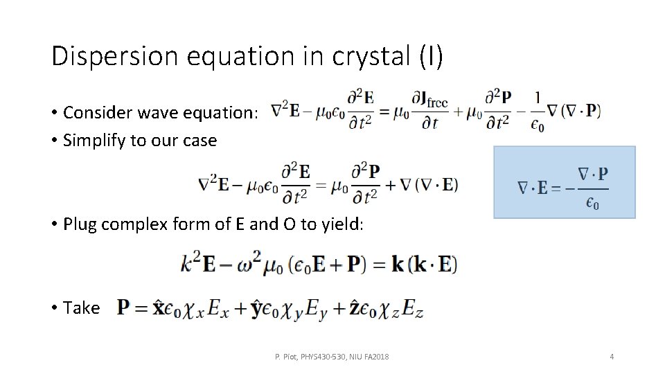 Dispersion equation in crystal (I) • Consider wave equation: • Simplify to our case