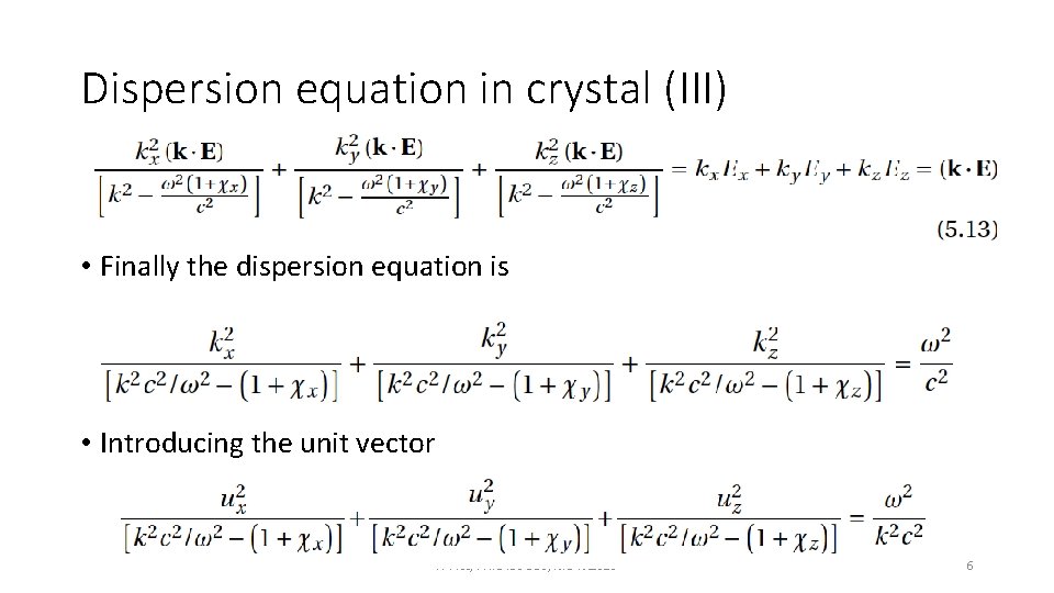 Dispersion equation in crystal (III) • Finally the dispersion equation is • Introducing the Dispersion equation in crystal (III) • Finally the dispersion equation is • Introducing the