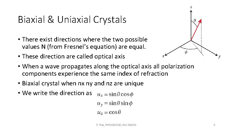 Biaxial & Uniaxial Crystals • There exist directions where the two possible values N Biaxial & Uniaxial Crystals • There exist directions where the two possible values N