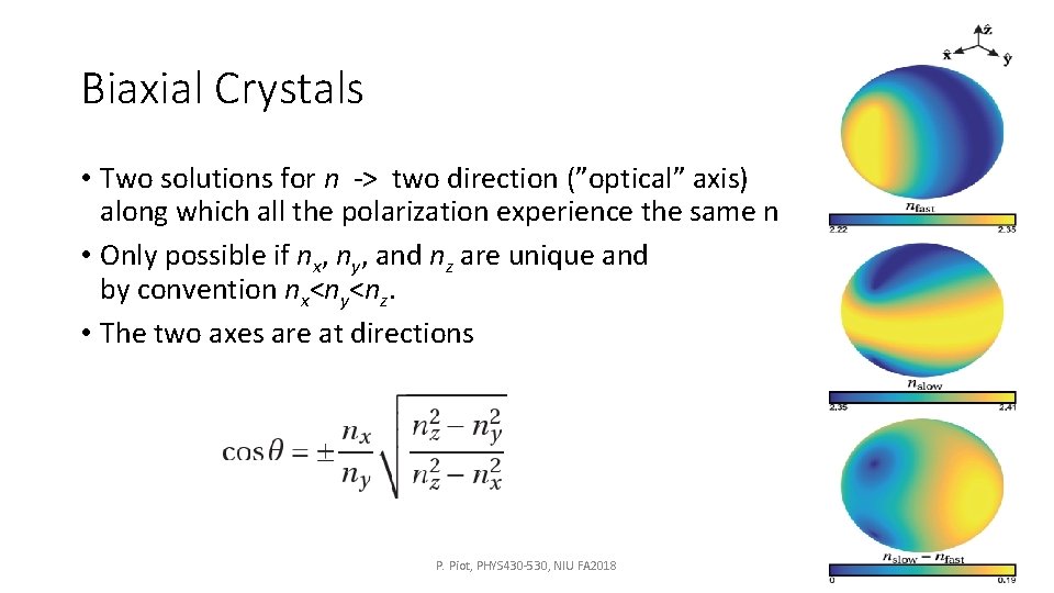 Biaxial Crystals • Two solutions for n -> two direction (”optical” axis) along which